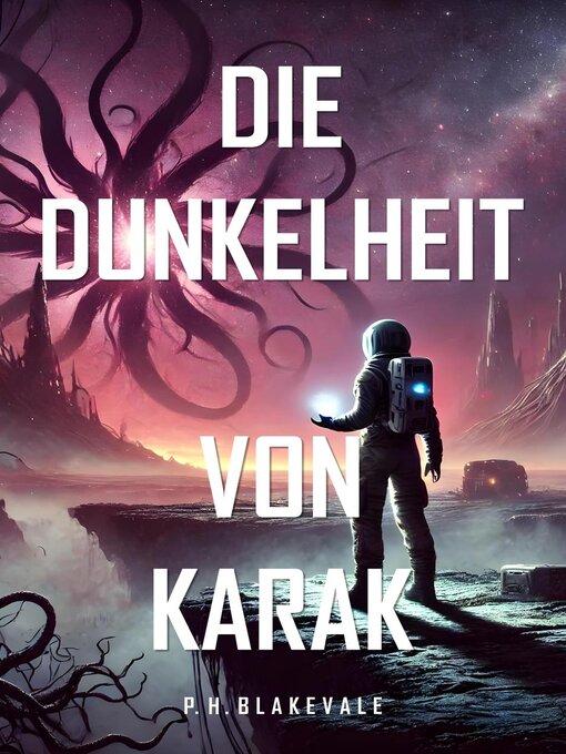 Title details for Die Dunkelheit von Karak by P. H. Blakevale - Available